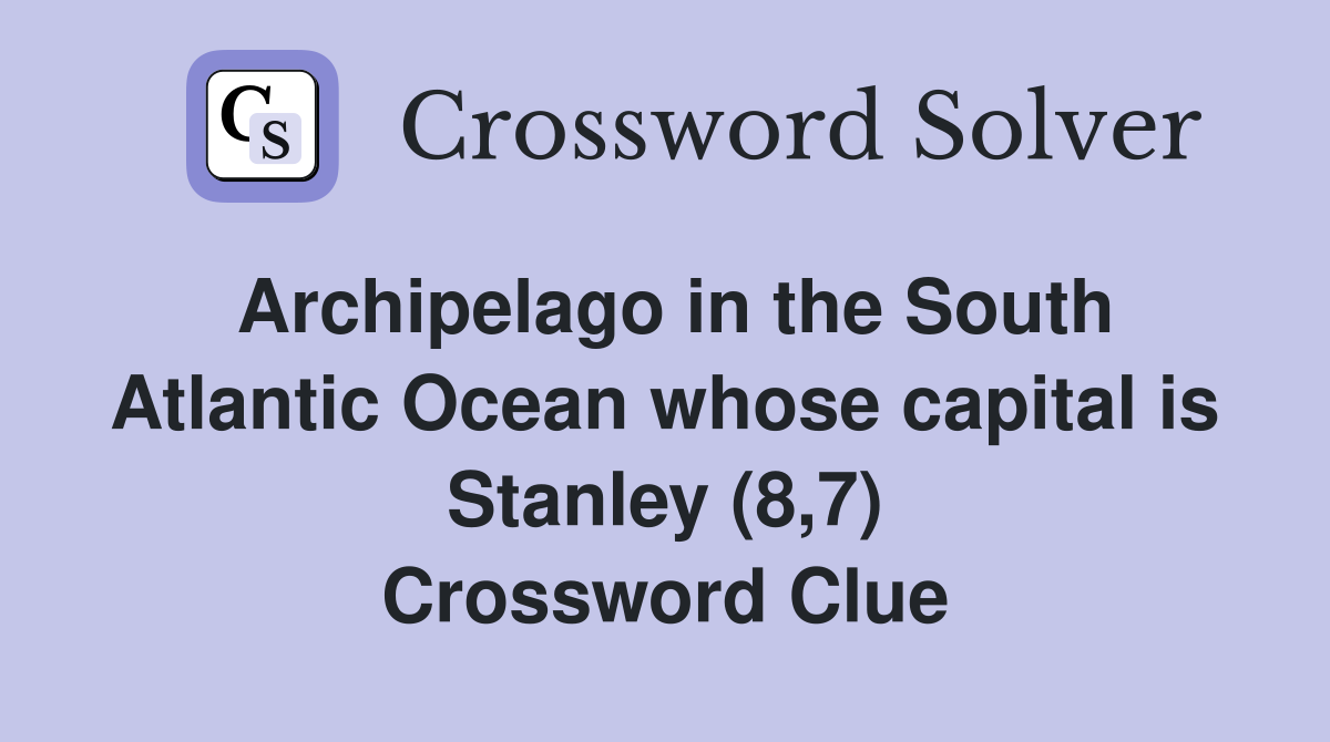 Archipelago in the South Atlantic Ocean whose capital is Stanley (8,7